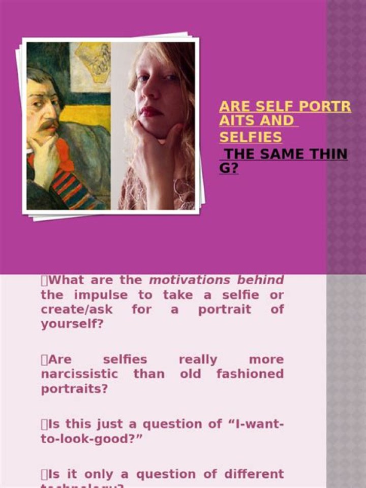 Are self portraits and selfies the same thing?