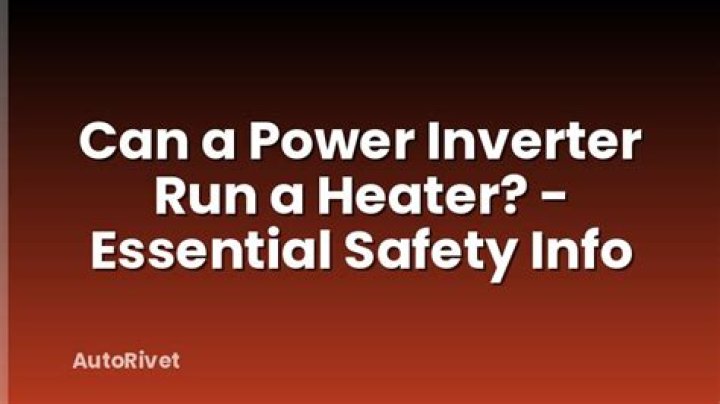 Can a power inverter run a heater?