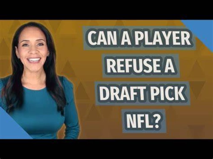 Can an NFL player refuse to be drafted?