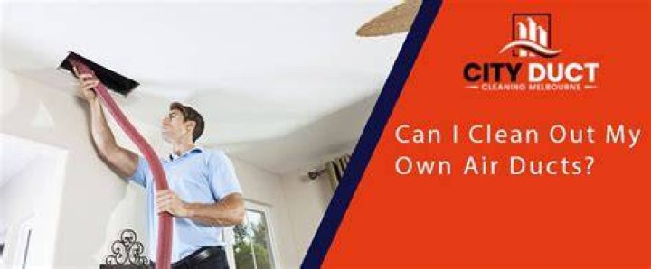 Can I clean out my own air ducts?