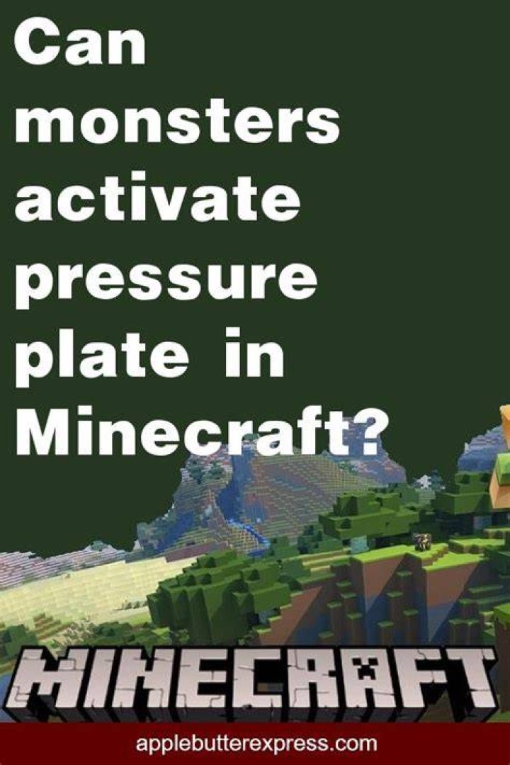 Can monsters activate pressure plate in Minecraft?