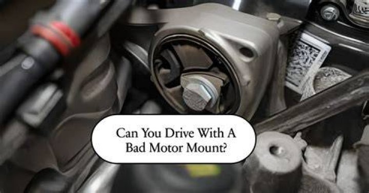 Can you drive a car with a broken motor mount?