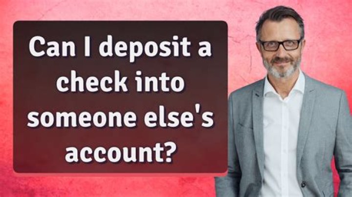 Can you put a check into someone else's account?