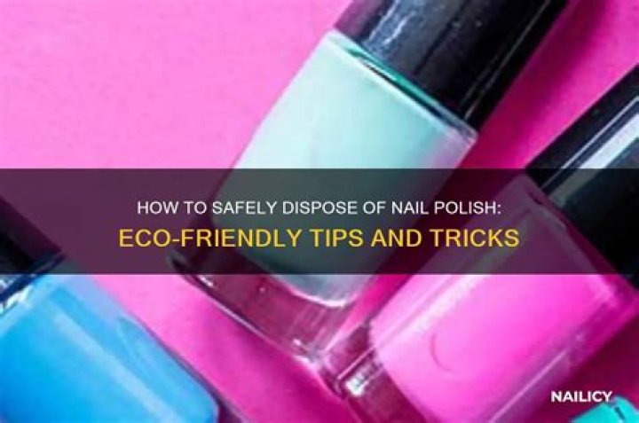 Can you throw out nail polish?