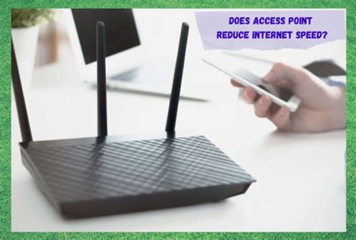 Does access point reduce speed?
