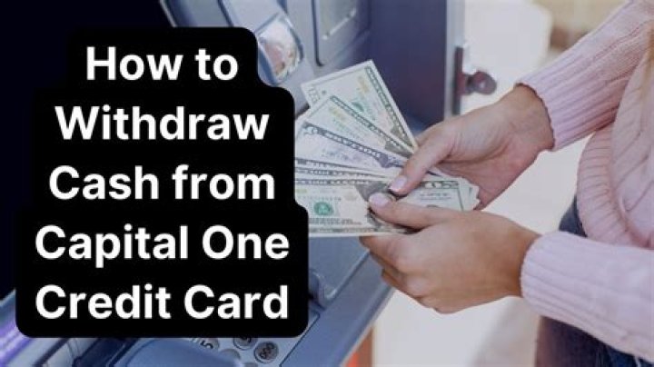 Does Capital One let you withdraw cash?