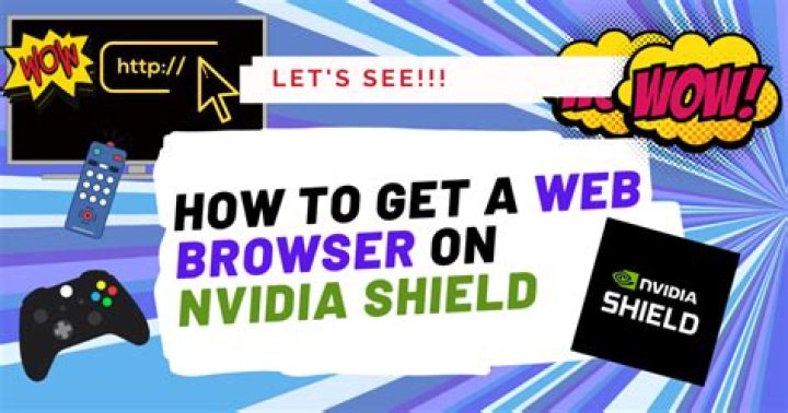 Does Nvidia Shield have a Web browser?