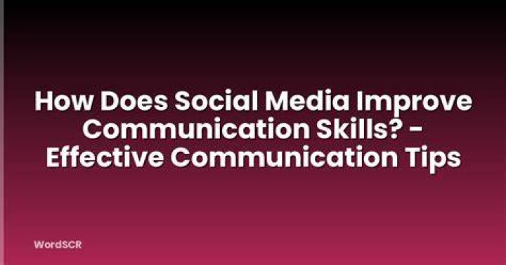 Does social media improve communication skills?