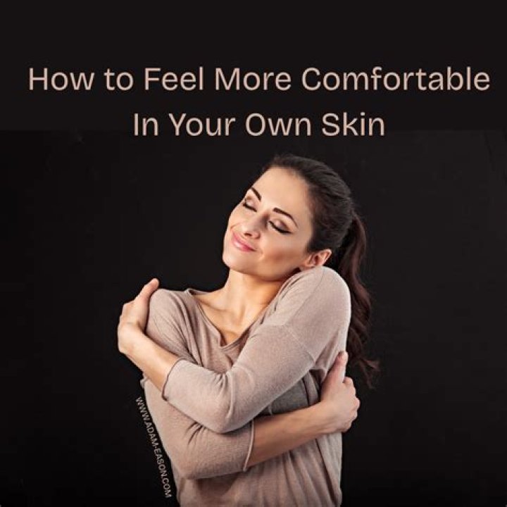 How can I feel comfortable in my own skin?