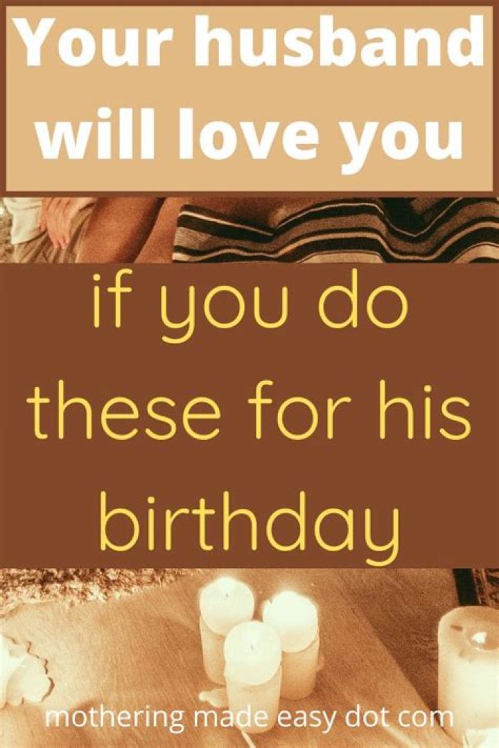 How can I surprise my husband on his birthday?