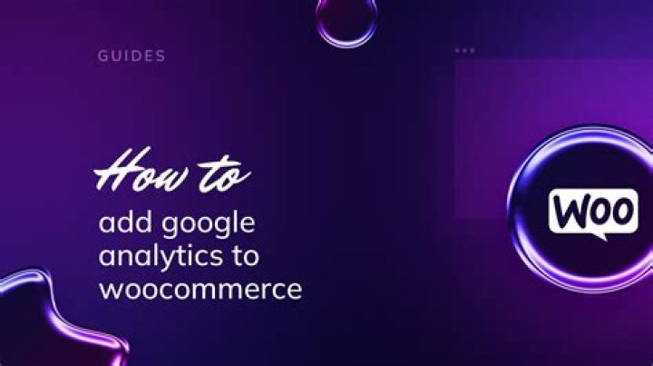 How do I add Google Analytics to WooCommerce?