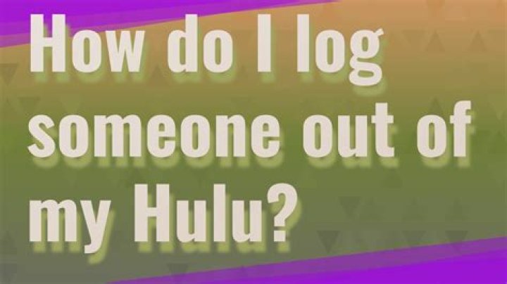 How do I log someone out of my Hulu?