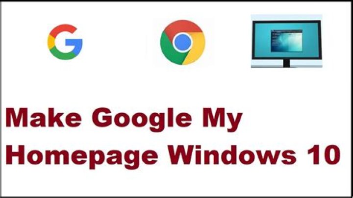 How do I make Google my home page in Windows 10?
