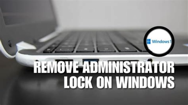 How do I remove administrator lock on my computer?