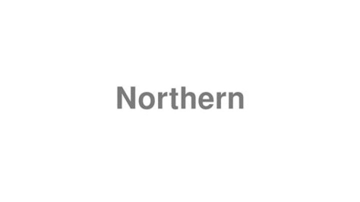 How do Northerners pronounce words?