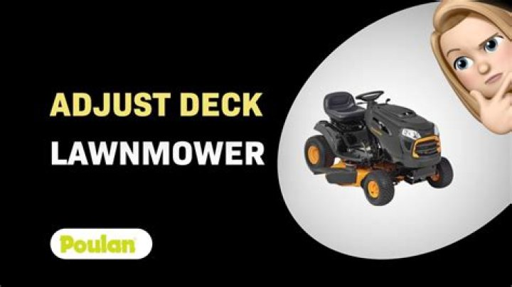How do you adjust the deck on a Poulan riding lawn mower?