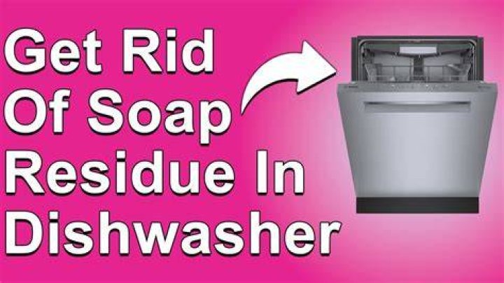 How do you get soap residue out of a dishwasher?