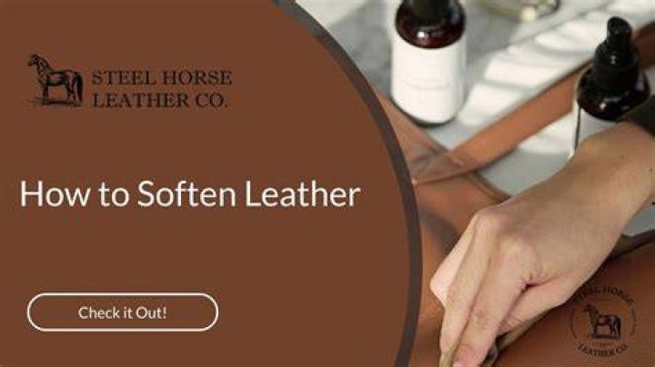 How do you make leather soft again?