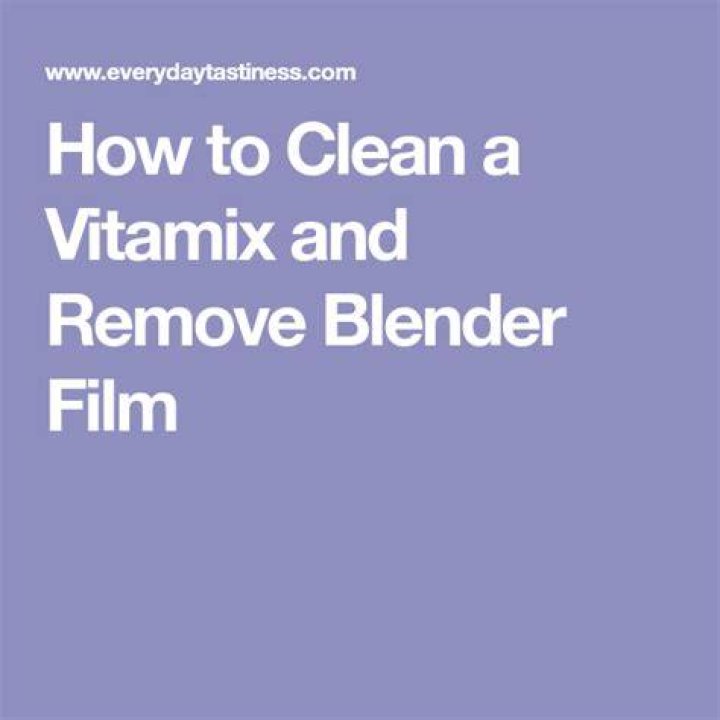 How do you remove film from Vitamix?