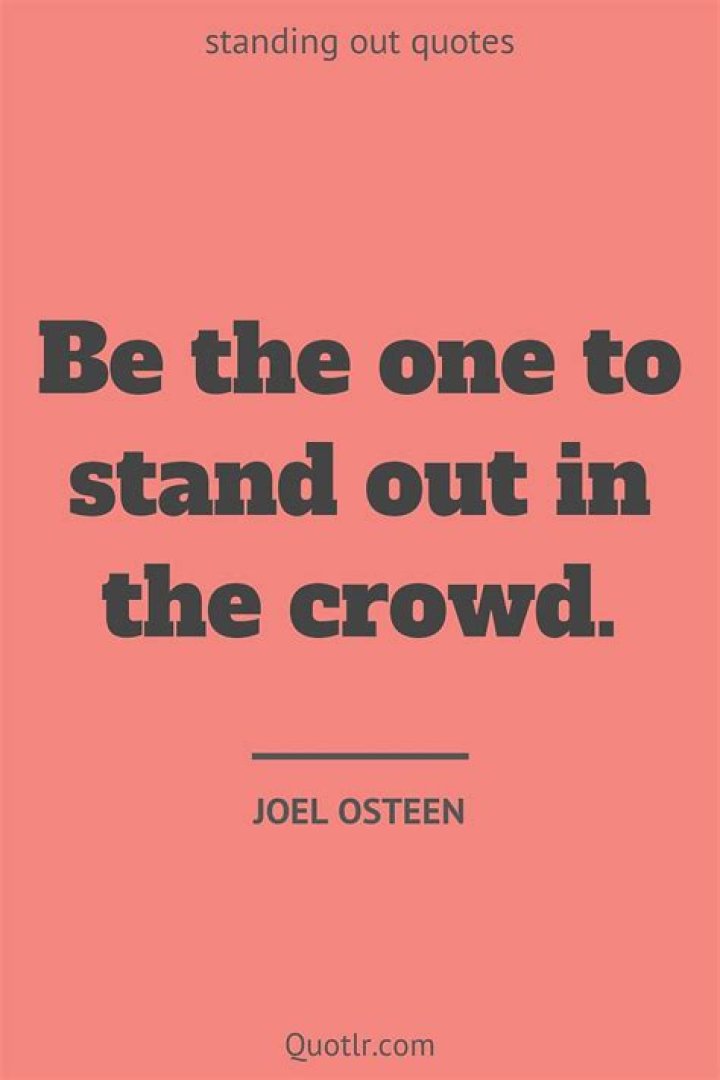 How do you stand out and be different from others?