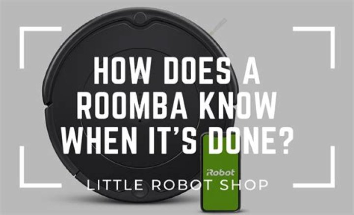 How does Roomba know when its done?