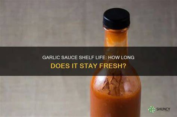 How long does garlic sauce last?