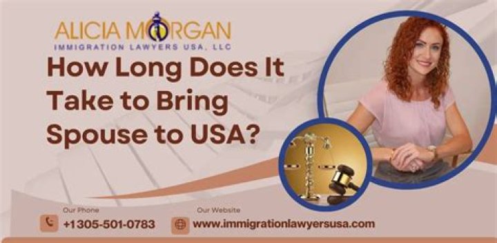 How long does it take to bring your spouse to the US?