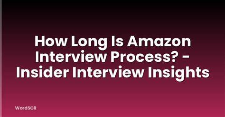 How long is Amazon interview process?