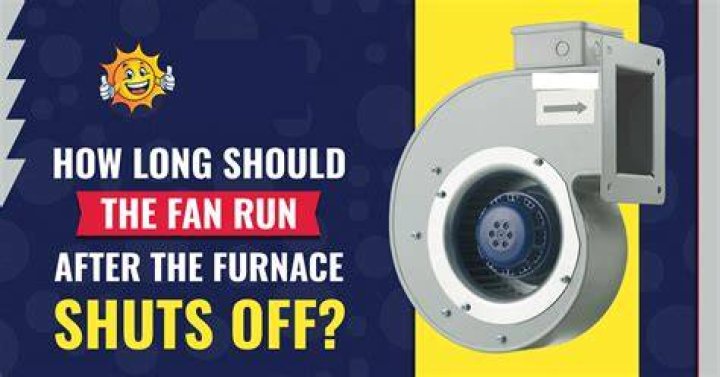 How long should a furnace fan run?