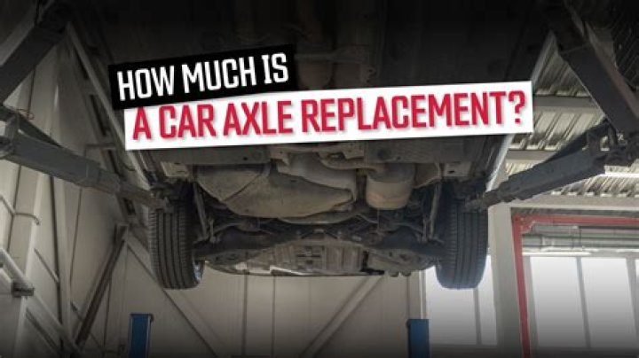 How much do axles cost to replace?