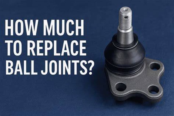 How much does it cost to replace a ball joint in a car?