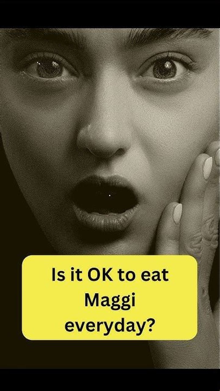 Is it OK to eat Maggi everyday?