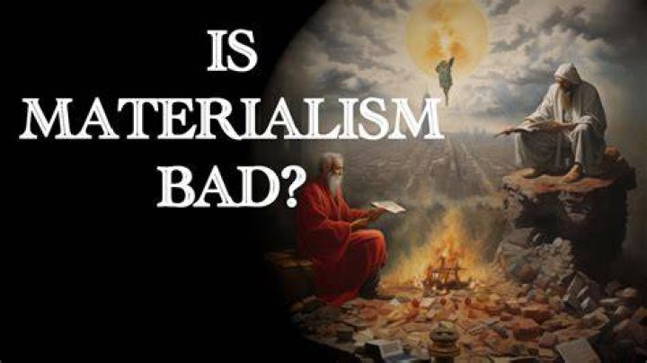Is materialism a bad thing?