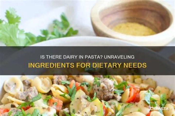 Is there dairy in pasta?
