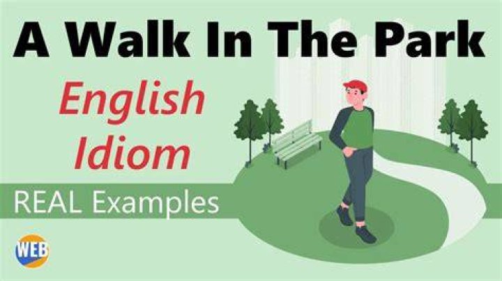 Is walk in the park an idiom?