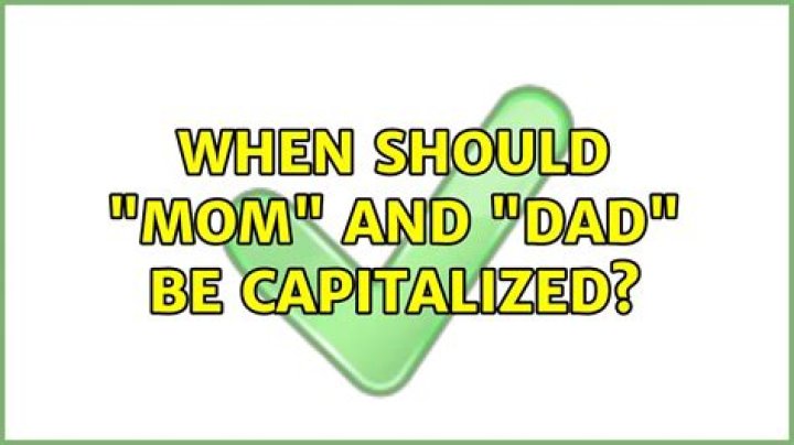 Should dad be capitalized?