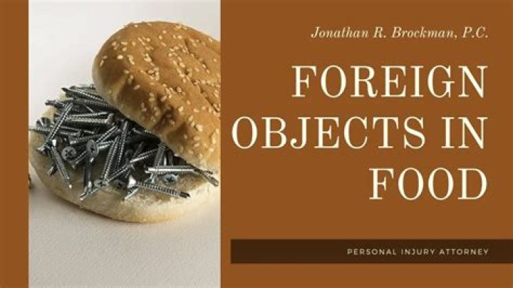 What are foreign objects in food?
