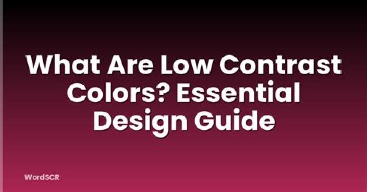 What are low contrast colors?