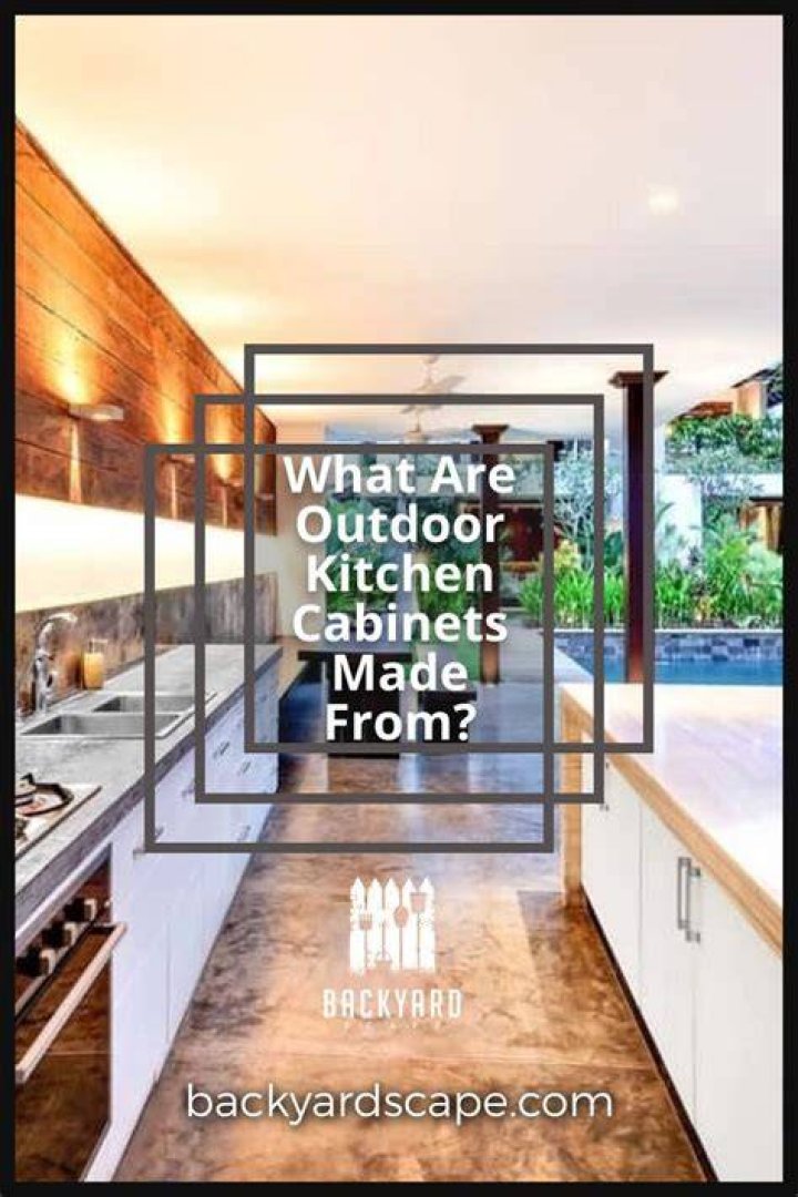 What are outdoor kitchen cabinets made from?