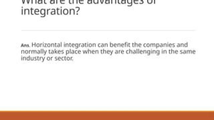 What are the advantages of integration?