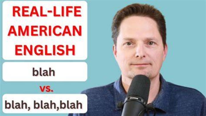 What does blah blah mean?