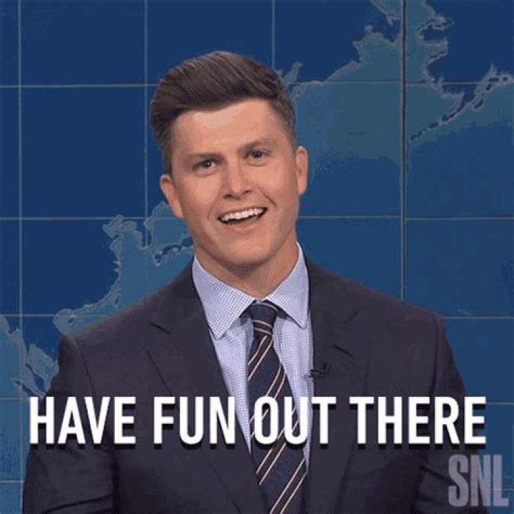 What does have fun out there mean?