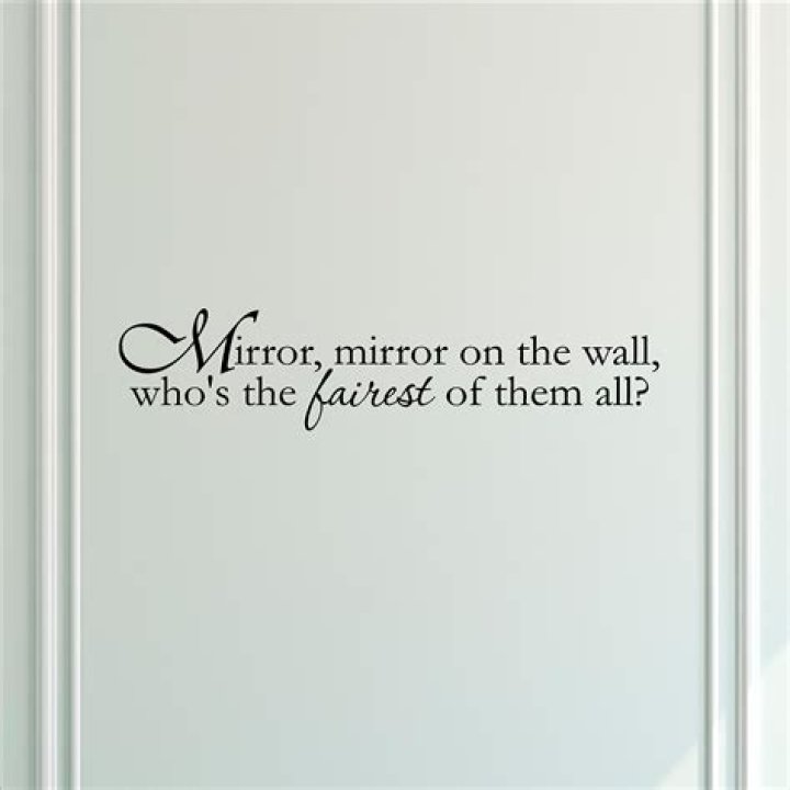 What does Mirror mirror on the wall who's the fairest of them all mean?