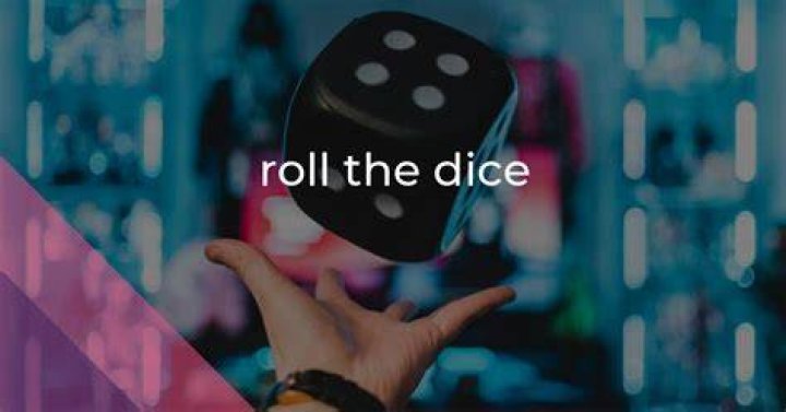 What does roll the dice mean?