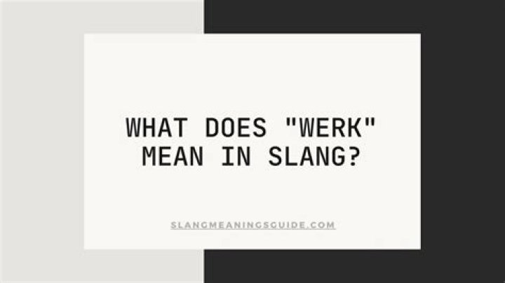 What does Werk mean in slang?