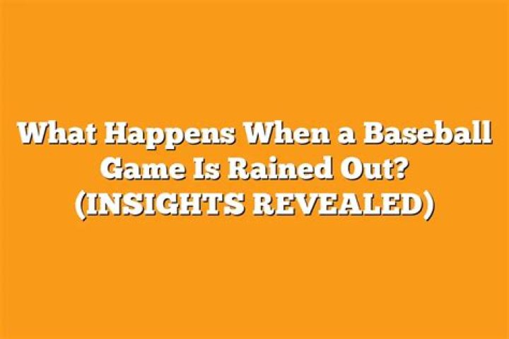 What happens if a baseball game gets rained out?