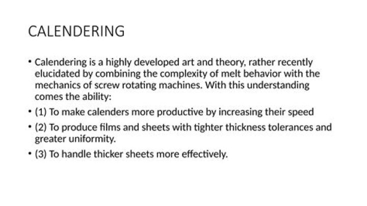 What is calendering used for?