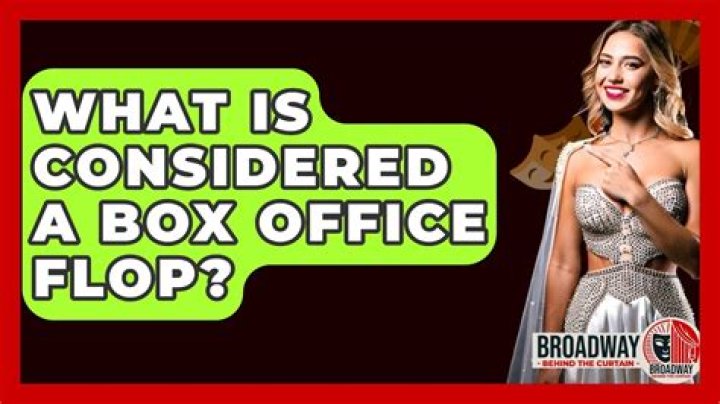 What is considered a box office flop?