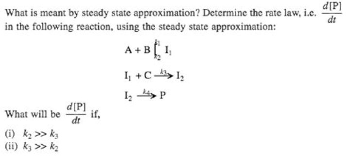 What is meant by steady state approximation?