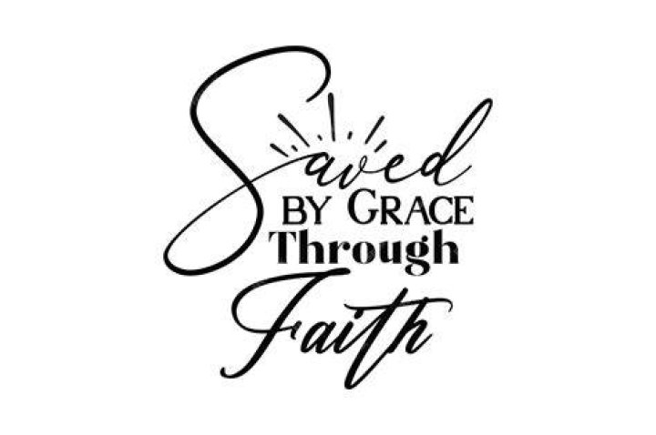 What is saved by grace through faith?